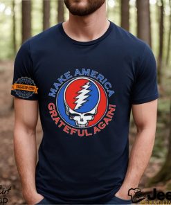 Grateful Dead Make America Grateful Again shirt