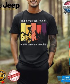 Grateful for new adventure inspirational shirt