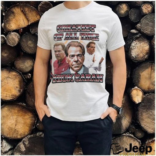Greatest Of All Time Nick Saban Alabama Coach shirt