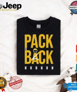 Green Bay Packers Pack is Back Huuuh t shirt