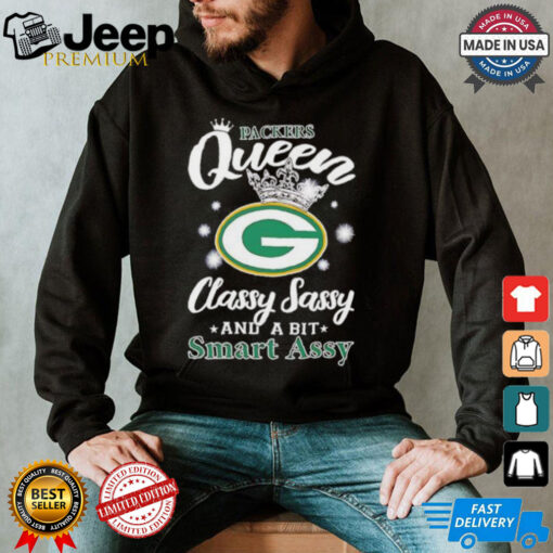 Green Bay Parkers queen classy sassy and a bit smart assy shirt