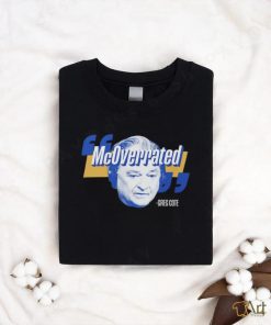 Greg Cote McOverrated face shirt