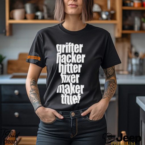 Grìfter Hacker Hitter Fixer Maker Thief Shirt