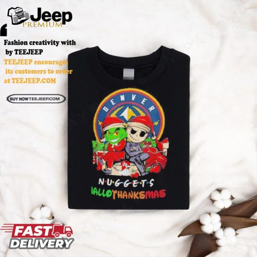 Grinch And Jack Denver Nuggets Friends HalloThanksMas Shirt