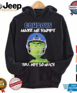 Grinch Cowboys Make Me Happy You, Not So Much shirt