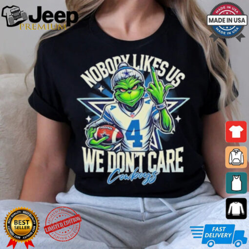 Grinch Cowboys Nobody Likes Us We Don’t Care Shirt