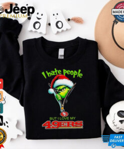 Grinch I hate people but I love my San Francisco 49ers Christmas shirt