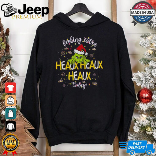 Grinch LSU Tigers Feeling Extra Heaux Heaux Today Christmas 2024 T Shirts