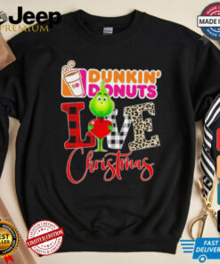 Grinch Love Dunkin’ Donuts Christmas Shirt