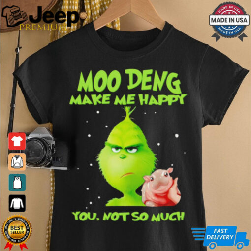 Grinch Moo Deng make me happy you not so much Christmas Shirt