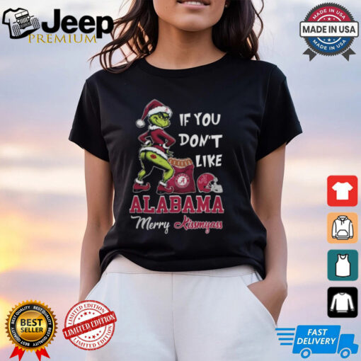 Grinch Santa If You Don’T Like Alabama Crimson Tide Merry Kissmyass 2024 Shirt