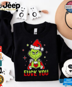 Grinch fuck you and love you Christmas shirt