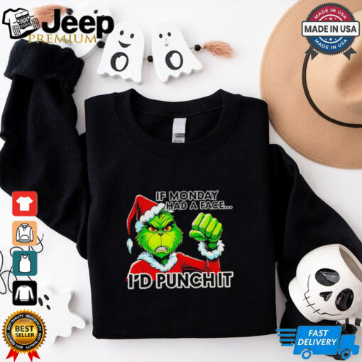 Grinch if monday had a face I’d punch it Christmas shirt
