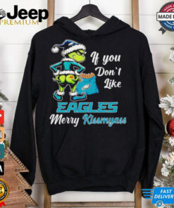 Grinch if you don’t like Eagles merry kiss my ass Christmas shirt