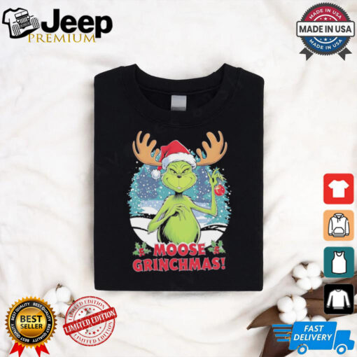 Grinch moose Grinchmas Christmas shirt