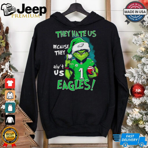 Grinch they hate us because ain’t us Philadelphia Eagles shirt