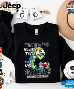 Grinch they hate us because they ain’t us Fighting Irish Christmas shirt