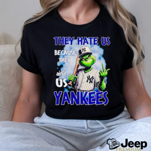 Grinch they hate us because they ain’t us Yankees shirt