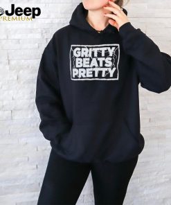 Gritty beats pretty shirt