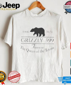 Grizzly 399 Tribute Forever Queen Of The Tetons National Park T Shirt