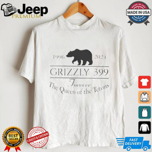 Grizzly 399 Tribute Forever Queen Of The Tetons National Park T Shirt