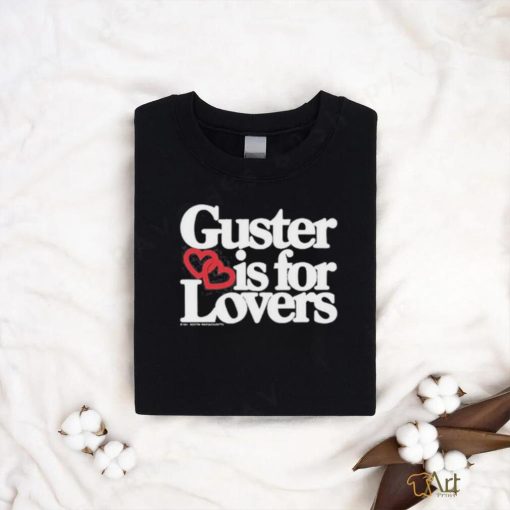 Guster Is For Lovers shirt