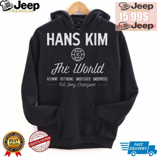 Hans Kim vs The World Hill Johnny Champion shirt