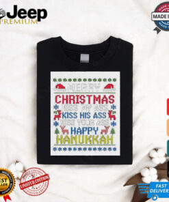 Happy Hanukkah Kiss My Ass His Ass Your Ass Merry Christmas T Shirt