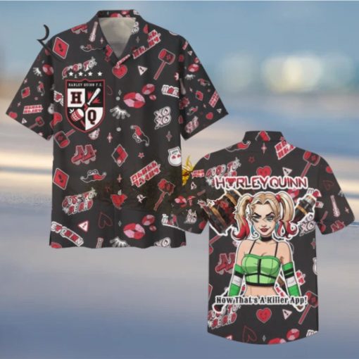 Harley Quinn Now That’s A Killer App Hawaiian Shirt