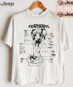 Harmful Effects Of Fentanyl Shirt