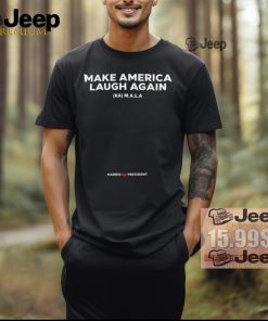 Harris For President Make America Laugh Again Shirt