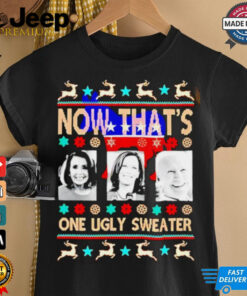 Harris Nancy Pelosi and Biden now that’s one ugly sweater Christmas shirt