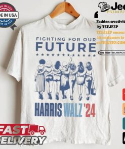 Harris Walz Fighting For Our Future Madam President Election America Womens T shirt