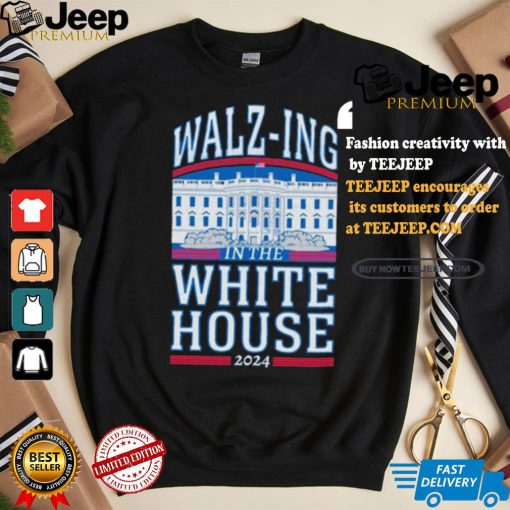 Harris Walz Walz ing In The White House US Election T shirt