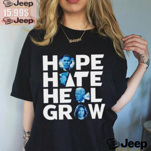 Harris and US Political Hope Hate Heal Grow shirt