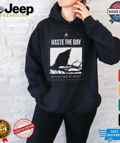 Haste The Day What Are You Afraid Of Shirt