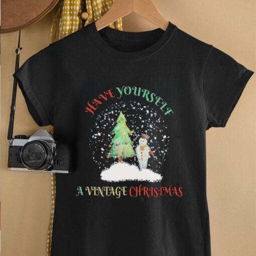 Have Yourself A Vintage Christmas shirt