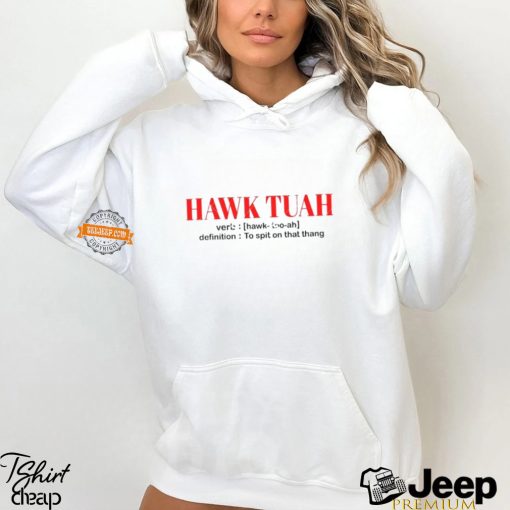 Hawk Tuah Definition Shirt