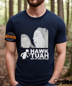 Hawk Tuah Spit On That Thing Girl T Shirts