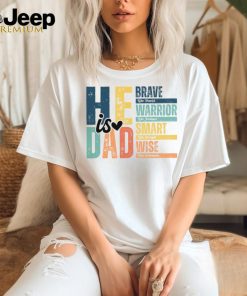 He is Dad Shirt