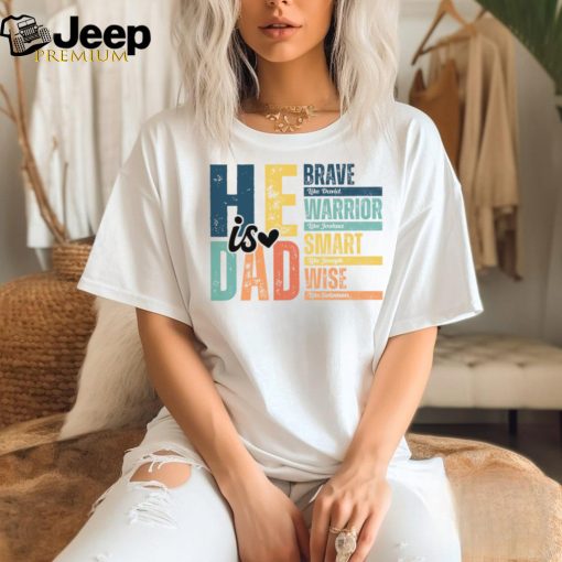 He is Dad Shirt