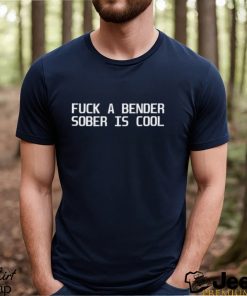 Headbang Society Dubstep Finest Fuck A Bender Sober Is Cool Shirt