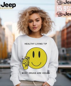 Healthy Living Tip, Most Drugs Are Vegan Smiley Smoking Renaissance Man T shirts