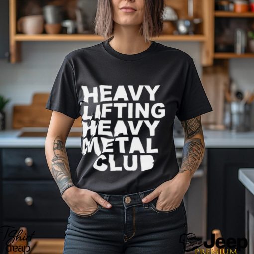 Heavy Lifting Heavy Metal Club Shirt