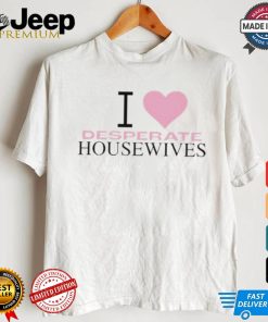 Heidi I Love Desperate Housewives Shirt