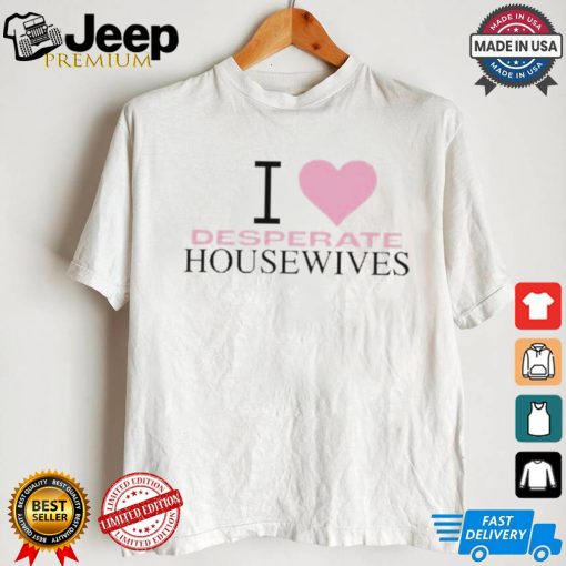 Heidi I Love Desperate Housewives Shirt