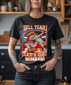 Hell yeah let’s go Niners shirt