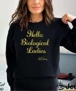 Hello Biological Ladies Val Venis Shirt