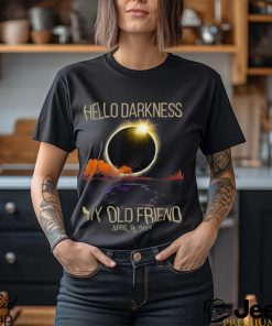 Hello Darkness My Old Friend Solar Eclipse April 08, 2024 T Shirt