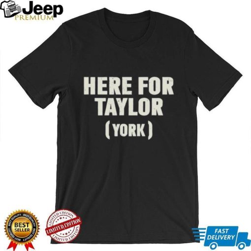 Here For Taylor York Shirts